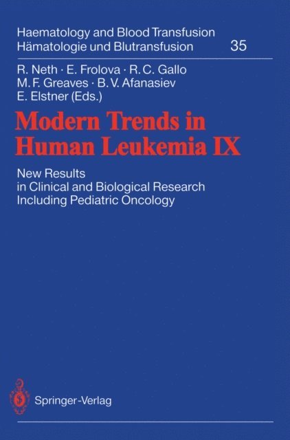 Elena Elstner, Boris V. Afanasiev, Melvyn F. Greaves, Robert C. Gallo, Elena Frolova, Rolf Neth - Modern Trends in Human Leukemia IX, E-bok