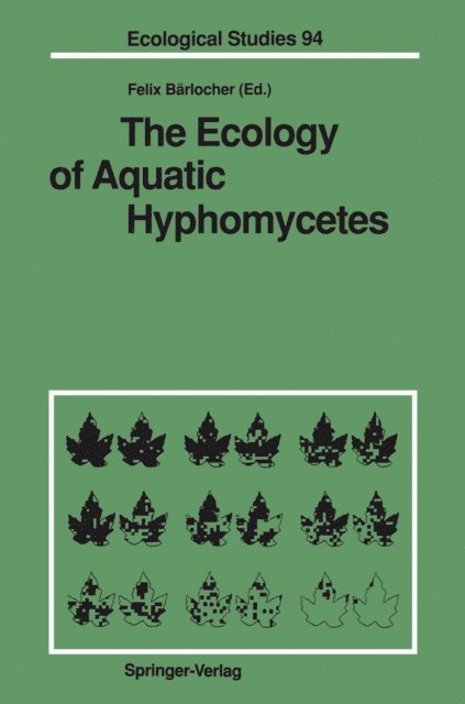Felix Barlocher - Ecology of Aquatic Hyphomycetes, E-bok