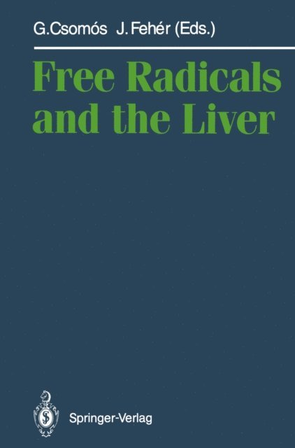 Janos Feher, Geza Csomos - Free Radicals and the Liver, E-bok