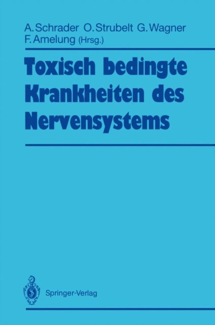 Folker Amelung, Gustav Wagner, Otfried Strubelt, Adolf Schrader - Toxisch bedingte Krankheiten des Nervensystems, E-bok