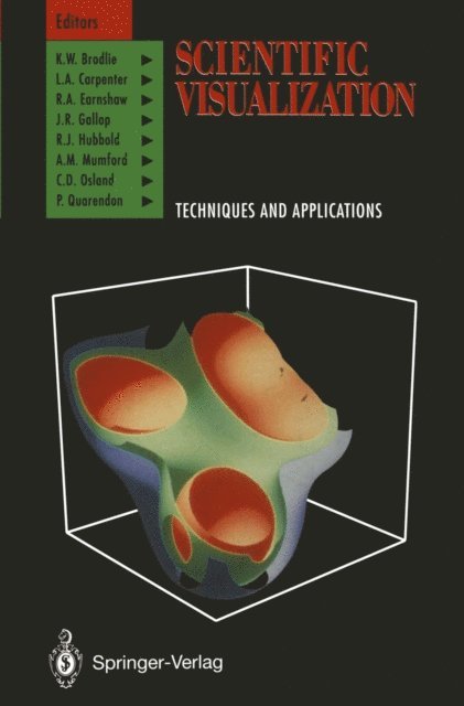 P. Quarendon, C.D. Osland, A.M. Mumford, R.J. Hubbold, J.R. Gallop, R.A. Earnshaw, L.A. Carpenter, K.W. Brodlie - Scientific Visualization, E-bok
