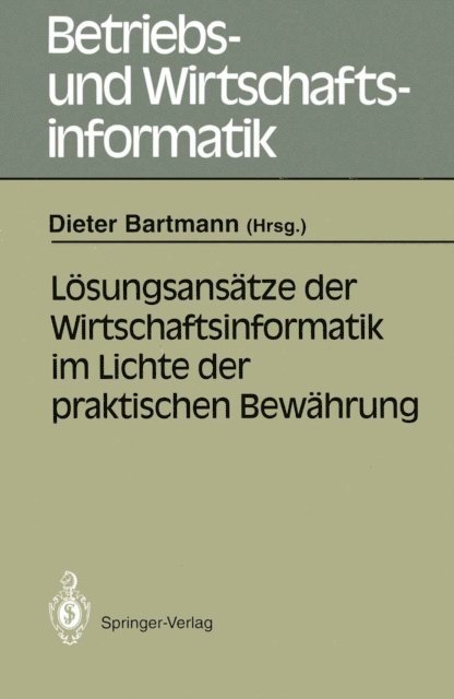 Dieter Bartmann - Lösungsansätze der Wirtschaftsinformatik im Lichte der praktischen Bewährung, E-bok