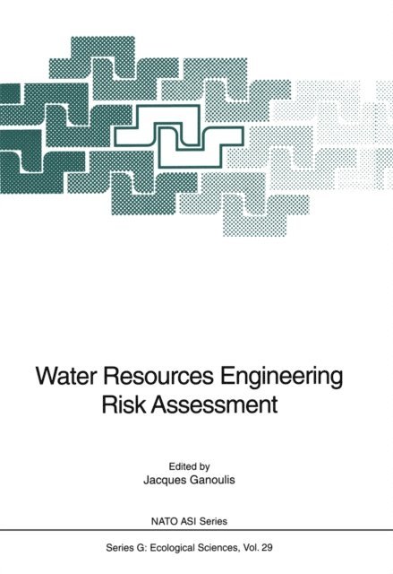 Jacques Ganoulis - Water Resources Engineering Risk Assessment, E-bok