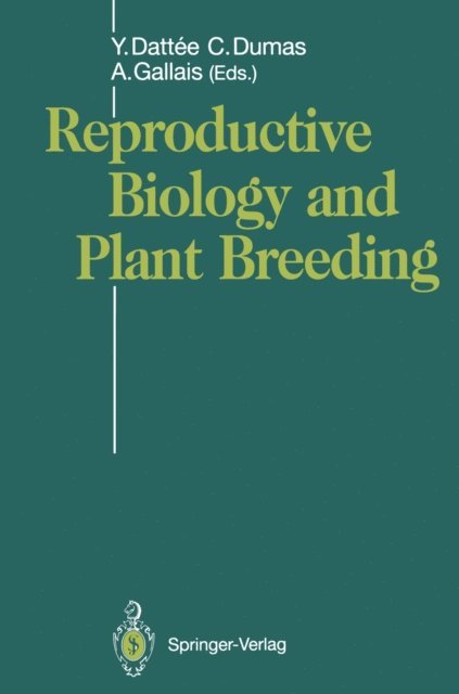 Andre Gallais, Christian Dumas, Yvette Dattee - Reproductive Biology and Plant Breeding, E-bok