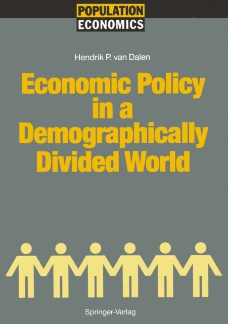 Hendrik P. van Dalen - Economic Policy in a Demographically Divided World, E-bok