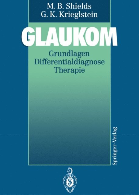Gunter K. Krieglstein, M. Bruce Shields - Glaukom, E-bok