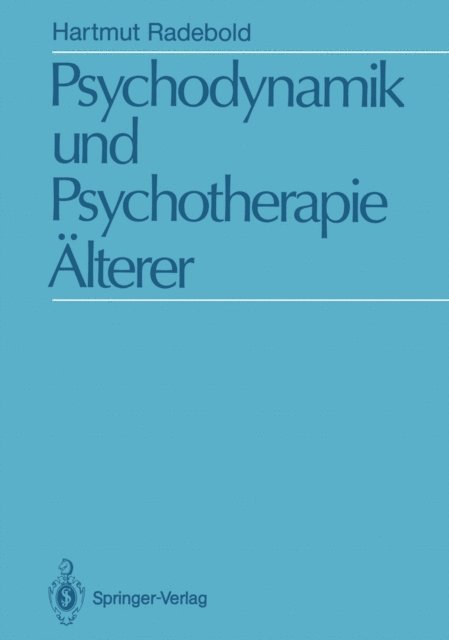 Hartmut Radebold - Psychodynamik und Psychotherapie Älterer, E-bok