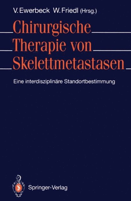 Wilhelm Friedl, Volker Ewerbeck - Chirurgische Therapie von Skelettmetastasen, E-bok