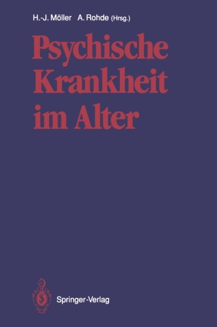 Anke Rohde, Hans-Jurgen Moller - Psychische Krankheit im Alter, E-bok