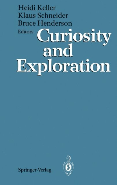 Bruce Henderson, Klaus Schneider, Heidi Keller - Curiosity and Exploration, E-bok
