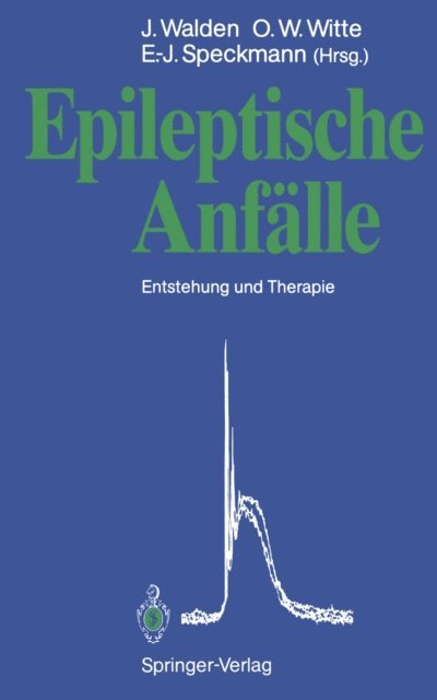 E.-J. Speckmann, Otto W. Witte, Jorg Walden - Epileptische Anfälle, E-bok