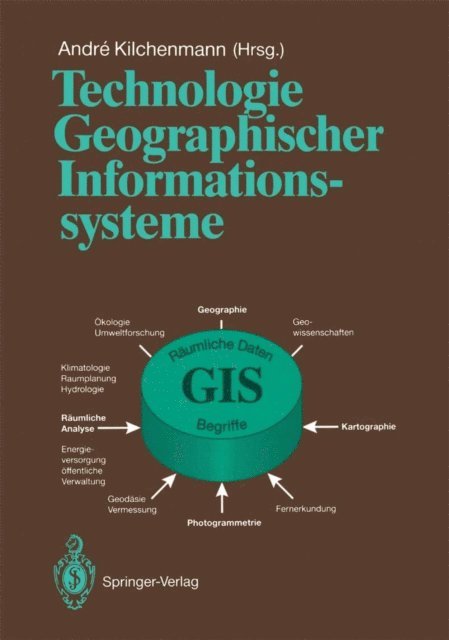 Andre Kilchenmann - Technologie Geographischer Informationssysteme, E-bok