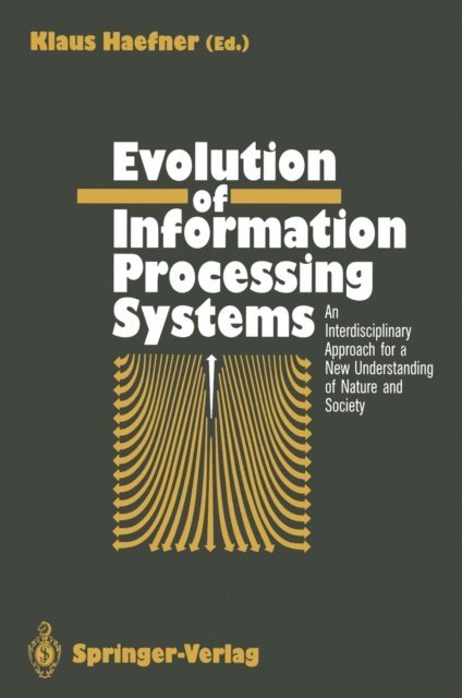 Klaus Haefner - Evolution of Information Processing Systems, E-bok