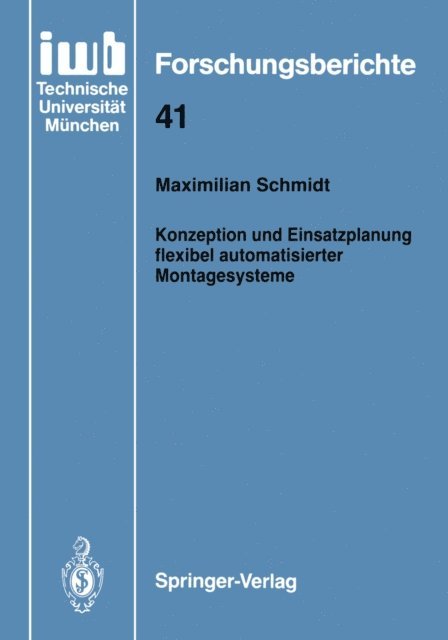 Maximilian Schmidt - Konzeption und Einsatzplanung flexibel automatisierter Montagesysteme, E-bok