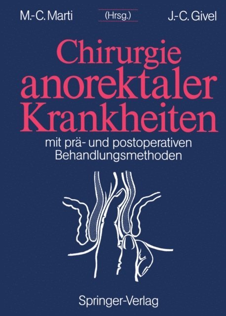 Jean-Claude Givel, Marc-Claude Marti - Chirurgie anorektaler Krankheiten, E-bok