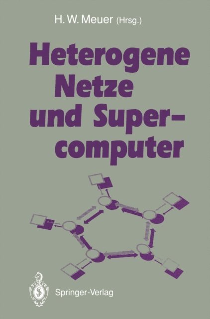 Hans-Werner Meuer - Heterogene Netze und Supercomputer, E-bok
