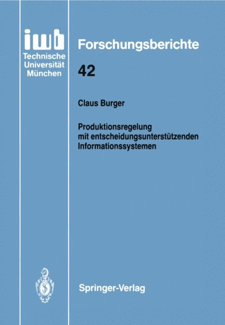 Claus Burger - Produktionsregelung mit entscheidungsunterstützenden Informationssystemen, E-bok