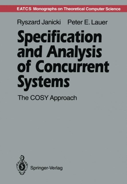 Peter E. Lauer, Ryszard Janicki - Specification and Analysis of Concurrent Systems, E-bok