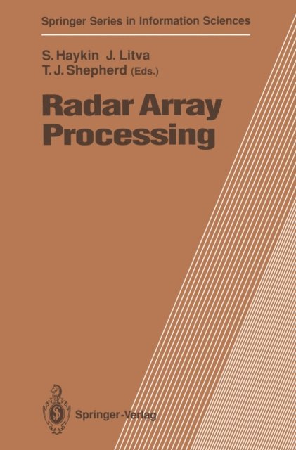 Terence J. Shepherd, John Litva, Simon Haykin - Radar Array Processing, E-bok