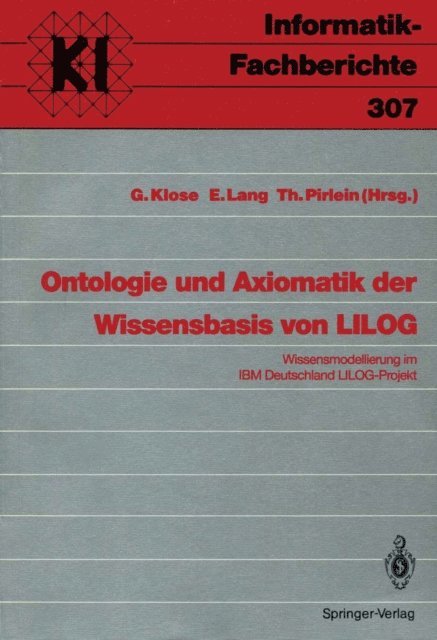 Thomas Pirlein, Ewald Lang, Gudrun Klose - Ontologie und Axiomatik der Wissensbasis von LILOG, E-bok