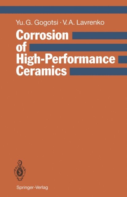 Vladimir A. Lavrenko, Yury G. Gogotsi - Corrosion of High-Performance Ceramics, E-bok