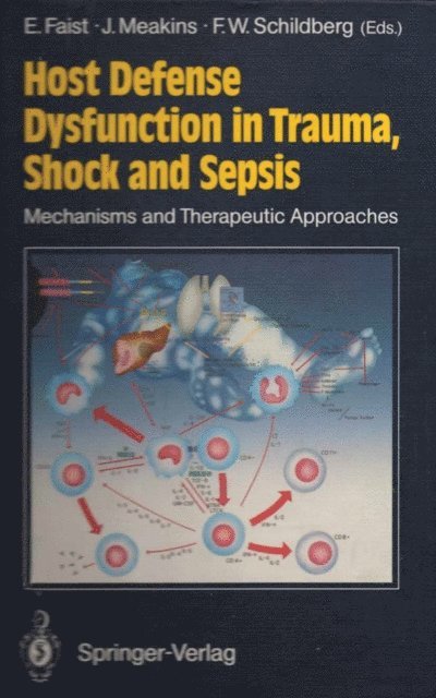Friedrich W. Schildberg, Jonathan L. Meakins, Eugen Faist - Host Defense Dysfunction in Trauma, Shock and Sepsis, E-bok