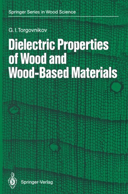 Grigoriy I. Torgovnikov - Dielectric Properties of Wood and Wood-Based Materials, E-bok