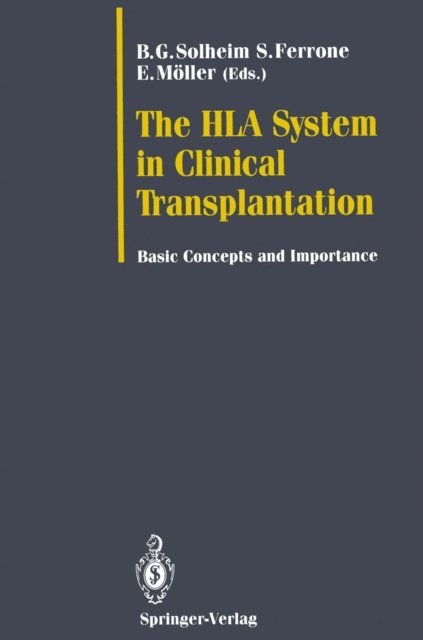 Erna Moller, Soldano Ferrone, Bjarte G. Solheim - HLA System in Clinical Transplantation, E-bok