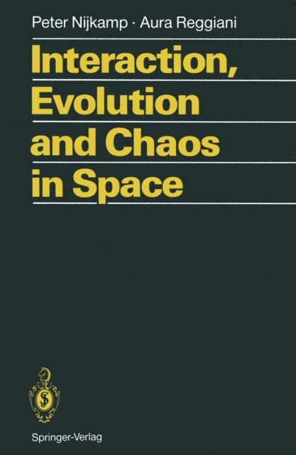 Aura Reggiani, Peter Nijkamp - Interaction, Evolution and Chaos in Space, E-bok