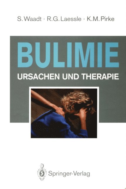 Karl M. Pirke, Reinhold G. Laessle, Sabine Waadt - Bulimie, E-bok