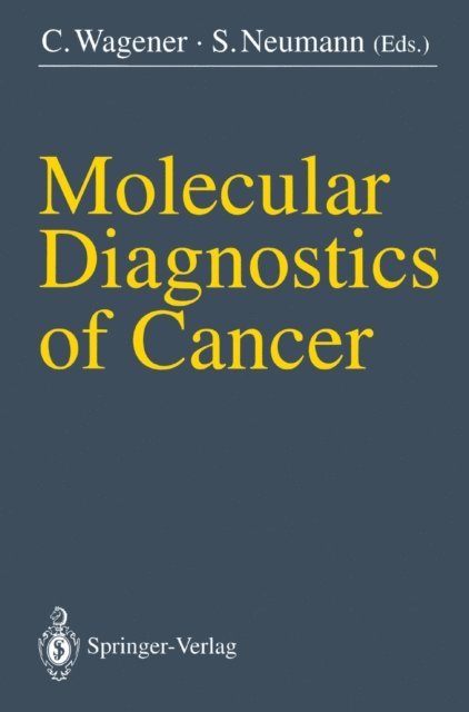 Siegfried Neumann, Christoph Wagener - Molecular Diagnostics of Cancer, E-bok
