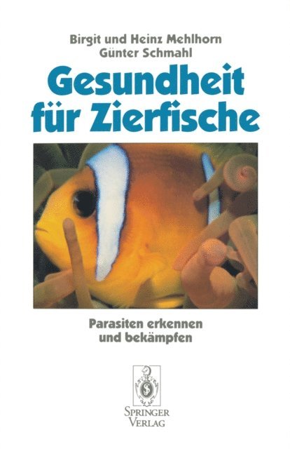 Gunter Schmahl, Heinz Mehlhorn, Birgit Mehlhorn - Gesundheit für Zierfische, E-bok