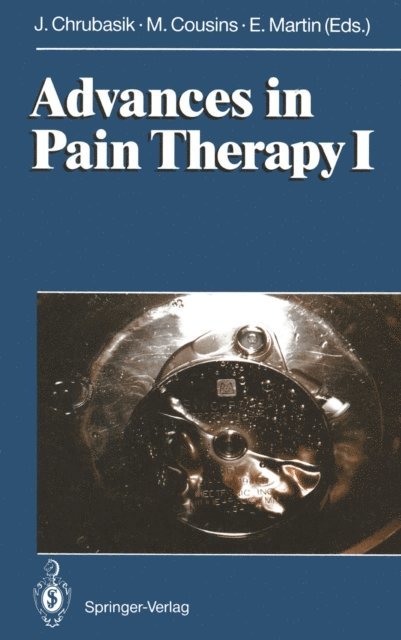E. Martin, M. Cousins, J. Chrubasik - Advances in Pain Therapy I, E-bok