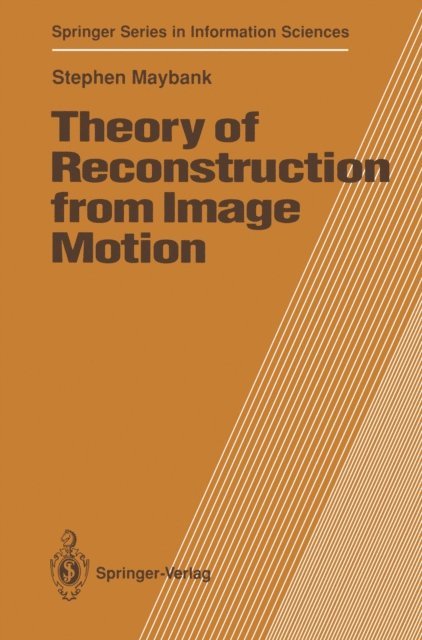 Stephen Maybank - Theory of Reconstruction from Image Motion, E-bok