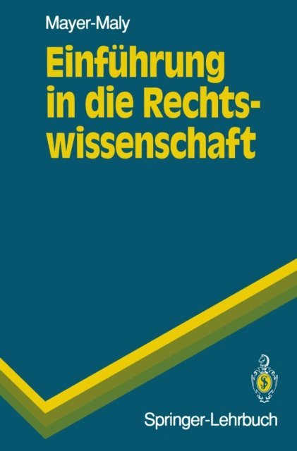 Theo Mayer-Maly - Einführung in die Rechtswissenschaft, E-bok