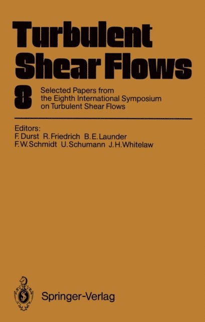 James H. Whitelaw, Ulrich Schumann, Frank W. Schmidt, Brian E. Launder, Rainer Friedrich, Franz Durst - Turbulent Shear Flows 8, E-bok
