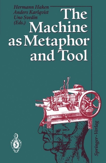 Uno Svedin, Anders Karlqvist, Hermann Haken - Machine as Metaphor and Tool, E-bok