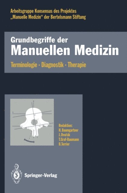 K. Schildt-Rudloff, J. Sachse, J. Roex, M. Psczolla, A.R. Mohrle, Toni Graf-Baumann, E. Frolich, H. Frisch, Jiri Dvorak, H.-P. Bischoff, Hubert Baumgartner - Grundbegriffe der Manuellen Medizin, E-bok