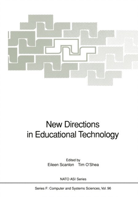 Tim O'Shea, Eileen Scanlon - New Directions in Educational Technology, E-bok