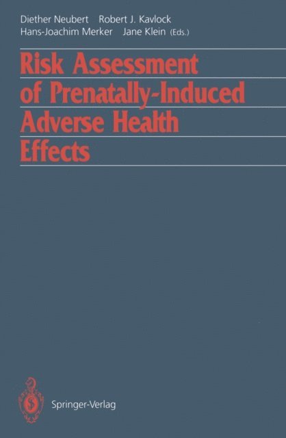 Jane Klein, Hans-Joachim Merker, Robert J. Kavlock, Diether Neubert - Risk Assessment of Prenatally-Induced Adverse Health Effects, E-bok
