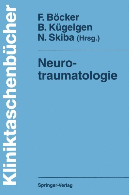 Norbert Skiba, Bernhard Kugelgen, Felix Bocker - Neurotraumatologie, E-bok