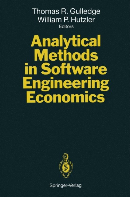 William P. Hutzler, Thomas R. Gulledge - Analytical Methods in Software Engineering Economics, E-bok