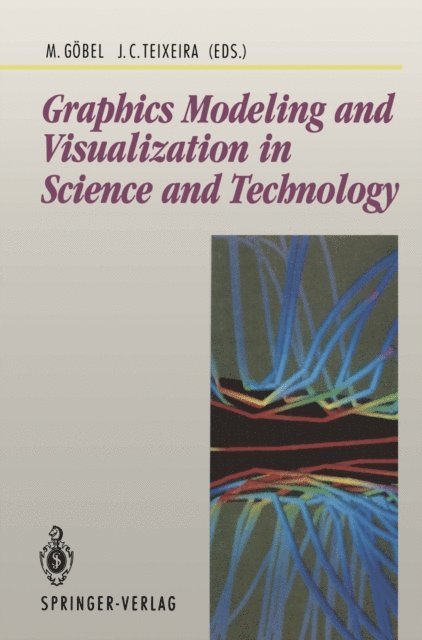 Jose C. Teixeira, Martin Gobel - Graphics Modeling and Visualization in Science and Technology, E-bok