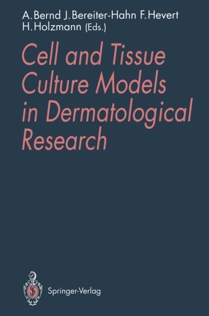 H. Holzmann, Frank Hevert, Jurgen Bereiter-Hahn, August Bernd - Cell and Tissue Culture Models in Dermatological Research, E-bok