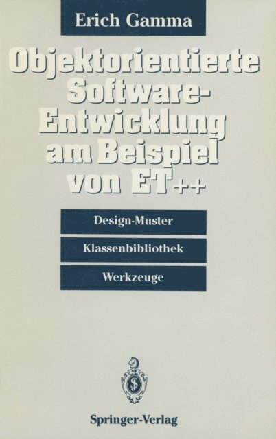 Erich Gamma - Objektorientierte Software-Entwicklung am Beispiel von ET++, E-bok