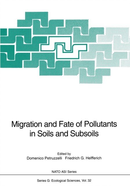 Friedrich G. Helfferich, Domenico Petruzzelli - Migration and Fate of Pollutants in Soils and Subsoils, E-bok