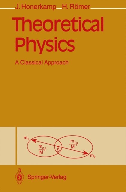 Hartmann Romer, Josef Honerkamp - Theoretical Physics, E-bok