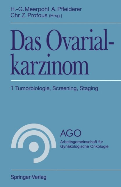 Christian Z. Profous, Albrecht Pfleiderer, Hans-Gerhard Meerpohl - Das Ovarialkarzinom, E-bok