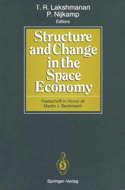 Peter Nijkamp, T.R. Lakshmanan - Structure and Change in the Space Economy, E-bok
