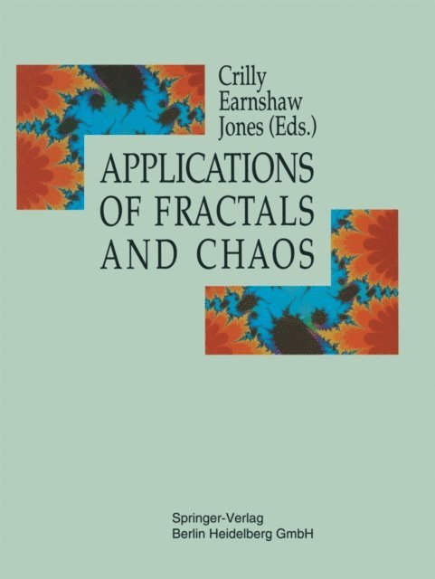 Huw Jones, Rae Earnshaw, A.J. Crilly - Applications of Fractals and Chaos, E-bok